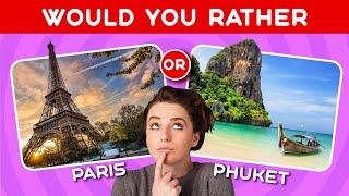 Would You Rather  ️  Travel Edition