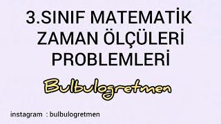 3.sınıf matematik zaman ölçüleri problemleri Açıklayıcı anlatım #Bulbulogretmen #matematik