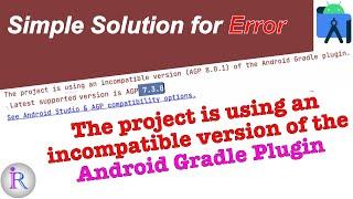 Fix the gradle issue The project is using an incompatible version of the Android Gradle plugin.