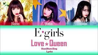 E-girls  Love  Queen KanRomEng Lyrics カラオケ｜ 歌詞付き