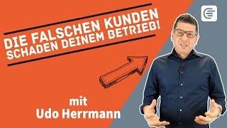 Digitalisierungs-Guide  Die falschen Kunden schaden Deinem Handwerksbetrieb  Udo Herrmann