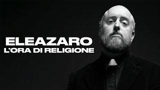 ELEAZARO - LOra di Religione