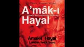 Amak-ı Hayal 3. Bölüm- Yokluk Tepesi- Sesli Kitap