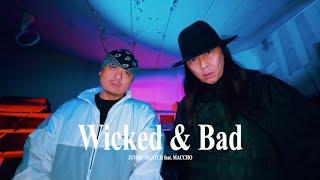 WICKED & BAD feat. MACCHO  JUMBO MAATCH  -Music Video-