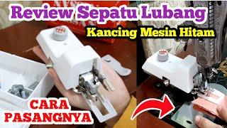 Review Sepatu Lubang Kancing Untuk Mesin Jahit Hitam dan Cara Pasangnya #lubangkancing