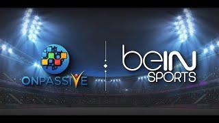 ONPASSIVE partners with BeIN Sports to sponsor the live streaming of the Worlds Biggest Tournament