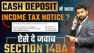 Income Tax notice on Cash deposit in Saving Account  148A  ये सवाल पूछता है Department  CA Sachin