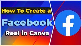 How to Create a Facebook Reel in Canva 2024 Step By Step Canva Tutorial 