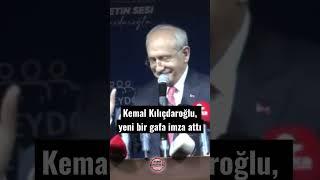 Kemal Kılıçdaroğlu yeni bir gafa imza attı