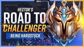 Hectors Road to Challenger Being HARDSTUCK?  Ep. 1 - Skill Capped