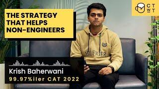 A clear strategy that helps non-engineers to crack CAT Exam  Krish Baherwani 99.97%iler CAT 2022