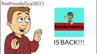 BRENDAN BARNEY IS BACK