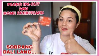 PAANO IPA-CUT ANG HOME CREDIT CARD MABILIS AT MADALING PARAAN  Labc G.