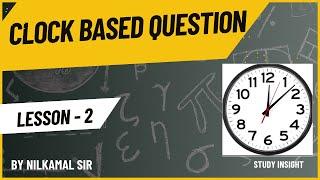 CLOCK BASED QUESTION  PART 2 BY NILKAMAL SIR