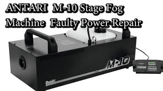 HOW TO FIX ANTARI M-10 FOG MACHINE  FAULTY POWER