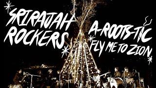 SRIRAJAH ROCKERS - FLY ME TO ZION Arootstic Sessions