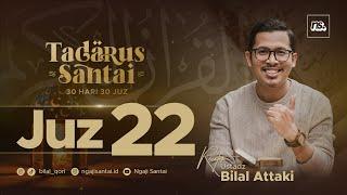 JUZ 22 2023 - Ust. Bilal Attaki