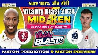 Middlesex vs Kent Vitality Blast T20 Today Match Prediction  100% Sure Toss Winner Match Prediction