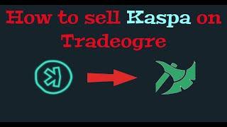 How to sell Kaspa on Tradeogre  or any coin