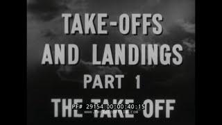 1944 U.S. ARMY AF PILOT TRAINING FILM “ TAKE OFFS AND LANDINGS    PART 1 THE TAKE OFF ”  29154