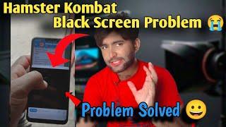 How to fix Hamster Kombat not opening   Hamster Kombat Black screen problem