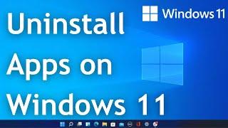How To Uninstall Apps and Programs in Windows 11