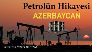 Azerbaycanda Petrolün Hikayesi  Kırılma Noktası