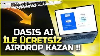 Oasis AI İle Ücretsiz Airdrop Kazan - Grass Benzeri Yeni Proje 