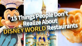 15 Things People Dont Realize About Disney World Restaurants