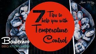 7 TIPS to help you control the TEMPERATURE of your BBQ - BBQ Know How