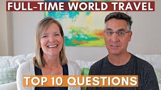 The TRUTH about FULL TIME WORLD TRAVEL  Top Questions