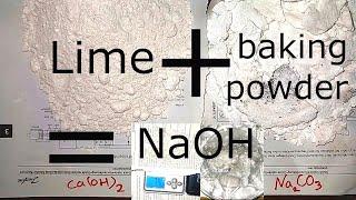 make sodium hydroxide NaOH Lye from Lime and Baking Powder