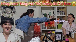 Hồng Loan nhập vai Nữ Tướng về nhà đòi XỬ Bum bằng thanh kiếm của NS Vũ Linh