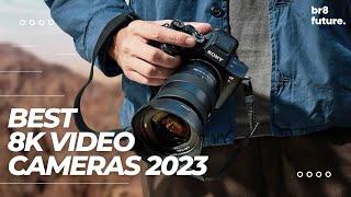 Best 8K Video Cameras 2023  Top 5 Best 6K & 8K Cameras for Filmmaking 2023