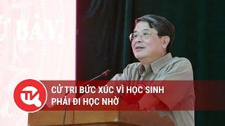 Cử tri bức xúc vì học sinh phải đi học nhờ  Truyền hình Quốc hội Việt Nam