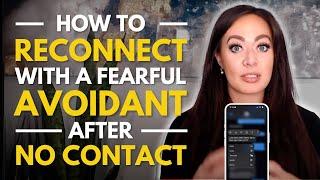 No Contact with the Fearful Avoidant & How to Reconnect