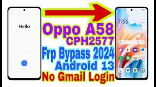 Oppo A58 CPH2577 Android 13 Frp Bypass  New Trick 2024  No PcBypass Google Account 100% Working