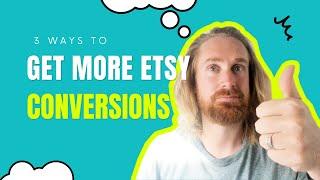 Raise Your Etsy Conversion Rate Even After You Tried Everything Else