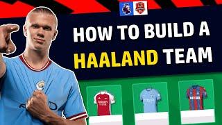 FPL How To Build The Perfect Haaland Draft - Haaland Salah Palmer & More FPL 202425