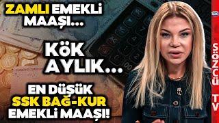 Ebru Baki Zamlı Emekli Maaşı ve Kök Aylığı Hesapladı En Düşük SSK Bağ-Kur Emekli Maaşı...