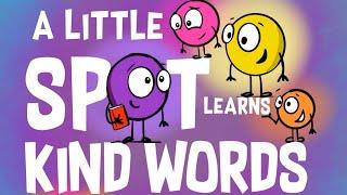  Kids Book Read Aloud A Little SPOT Learns Kind Words By Diane Amber