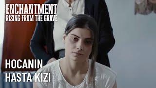 Zahide Hocanın Rahatsız Kızı  Enchantment