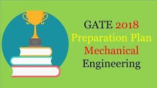 GATE 2018 Preparation Plan for Mechanical Engineering l Start Your GATE 2018 Preparation Now