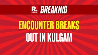 Encounter Breaks Out In Jammu And Kashmirs Kulgam 2 Terrorists Trapped