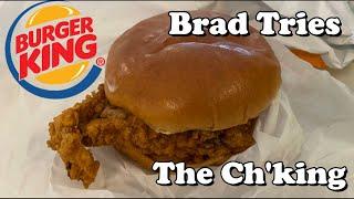 Burger King ChKing  Brad Tries