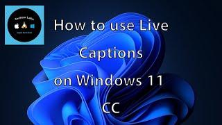 How to enable and use Live captions on Windows 11