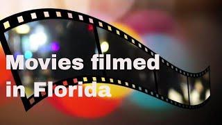 Movies filmed in Florida