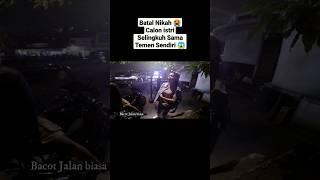 Batal Nikah  Calon istri Selingkuh Sama Temen Sendiri  #motovlogindonesia #shorts #shortsvideo