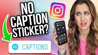 Watch this if you dont have the Instagram CAPTION sticker