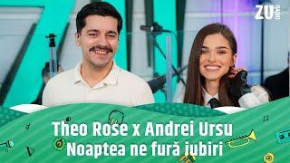 Theo Rose x Andrei Ursu - Noaptea ne fură iubiri  Premieră Live la Radio ZU